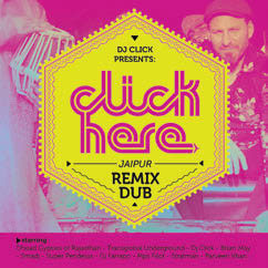Review of DJ Click Presents: Click Here, Jaipur Remix Dub