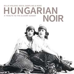Review of Hungarian Noir: A Tribute to the Gloomy Sunday