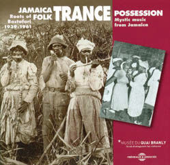 Review of Jamaica Folk Trance Possession: Mystic Music from Jamaica, Roots of Rastafari 1939-1961