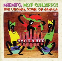 Review of Mento, Not Calypso! The Original Sound of Jamaica