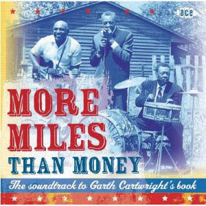Review of More Miles Than Money: the Soundtrack to Garth Cartwright's Book