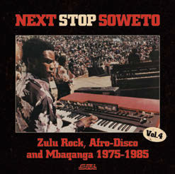 Review of Next Stop Soweto Vol 4: Zulu Rock, Afro-Disco and Mbaqanga 1975-1985