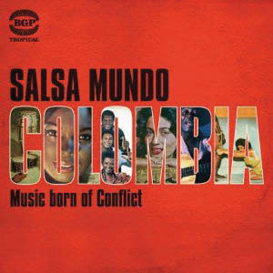 Review of Salsa Mundo: Colombia – Music Born of Conflict