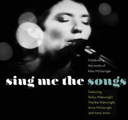 Review of Sing Me the Songs: Celebrating the Works of Kate McGarrigle