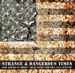 Review of Strange and Dangerous Times: New American Roots