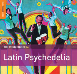 Review of The Rough Guide to Latin Psychedelia