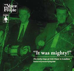 Review of Voice of the People: “It Was Mighty!” – The Early Days of Irish Music in London