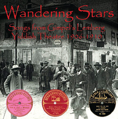 Review of Wandering Stars: Songs from Gimpel's Lemberg Yiddish Theatre 1906-1910
