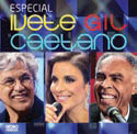 Review of Especial Ivete, Gil, Caetano
