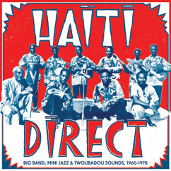 Review of Haiti Direct – Big Band, Mini Jazz & Twoubadou Sounds 1960-1978