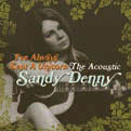 Review of I’ve Always Kept a Unicorn: The Acoustic Sandy Denny
