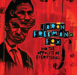 Review of Jaron Freeman-Fox & The Opposite of Everything
