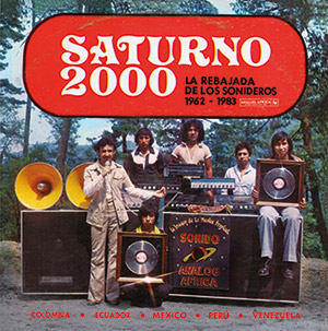 Review of Saturno 2000: La Rebajada de Los Sonideros 1962-83