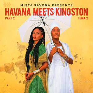 Review of Mista Savona Presents Havana Meets Kingston Part 2