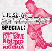 Review of Nigeria Afrobeat Special: The New Explosive Sound in 1970s Nigeria