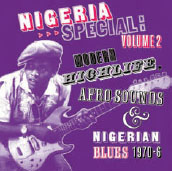 Review of Nigeria Special Volume 2: Modern Highlife, Afro Sounds and Nigerian Blues 1970-6