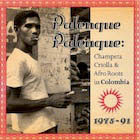 Review of Palenque Palenque: Champeta Criolla & Afro Roots in Colombia 1975-91