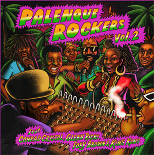 Review of Palenque Rockers Vol 1
