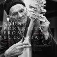 Review of Sound Portraits from Bulgaria: A Journey to a Vanished World 1966-1979