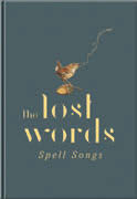 Review of The Lost Words: Spell Songs