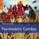 Review of The Rough Guide to Psychedelic Cumbia