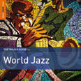 Review of The Rough Guide to World Jazz