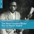 Review of The Rough Guide to the Best Country Blues You’ve Never Heard