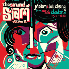 Review of The Sound of Siam Vol 2: Molam & Luk Thung from North-East Thailand 1970-1982