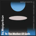 Review of To the Mother of Gods