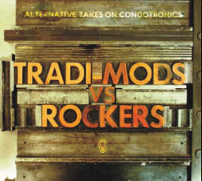 Review of Tradi-Mods vs Rockers – Alternative Takes on Congotronics