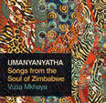 Review of Umanyanyatha: Songs from the Soul of Zimbabwe